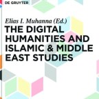 Review of The Digital Humanities and Islamic & Middle East Studies